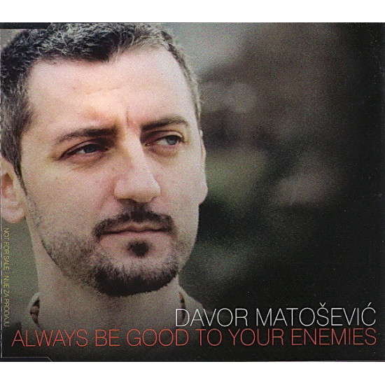 Matošević Davor - Always Be Good To Your Enemies