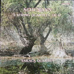 SCHUMANN - 3 STRING QUARTETS OP. 41/TAKACS QUARTET/