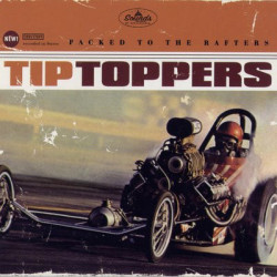 Tip Toppers  - Packed To The Rafters