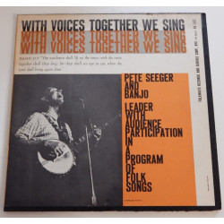 SEEGER PETE - With Voices Together We Sing
