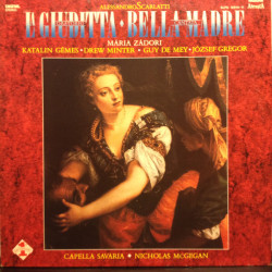 Scarlatti - La Giuditta, Oratorio - Bella Madre, Cantata/Mária Zádori, Capella Savaria, Nicholas McGegan
