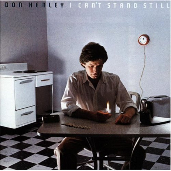 HENLEY DON - I CAN'T STAND STILL
