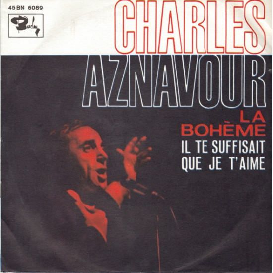 AZNAVOUR CHARLES - La Bohème / Il Te Suffisait Que Je T'Aime