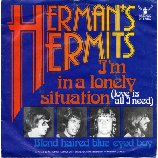 HERMAN'S HERMITS   - I'm In A Lonely Situation (Love Is All I Need)