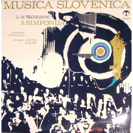 Škerjanc - 5. Simfonija/Slovenska Filharmonija - Anton Kolar