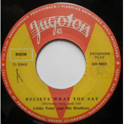 LITTLE TONY - BELIEVE WHAT YOU SAY/TREAT ME NICE