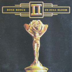 ROSE ROYCE - IN FULL BLOOM