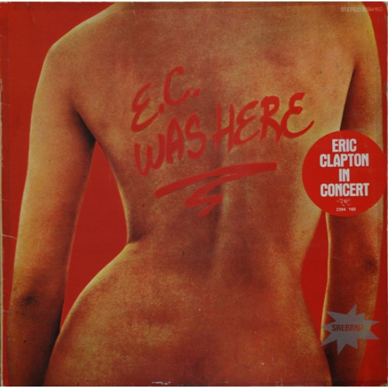 CLAPTON ERIC   - E.C. WAS HERE