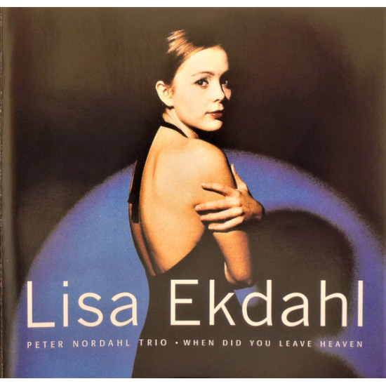 Lisa Ekdahl - Peter Nordahl Trio - When Did You Leave Heaven
