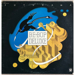 BE BOP DELUXE  - Futurama