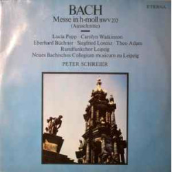 Bach - Messe In H-moll BWV 232 (Ausschnitte)Lucia Popp · Carolyn Watkinson, Eberhard Büchner · Siegfried Lorenz · Theo Adam, Rundfunkchor Leipzig, Neues Bachisches Collegium Musicum Leipzig, Peter Schreier