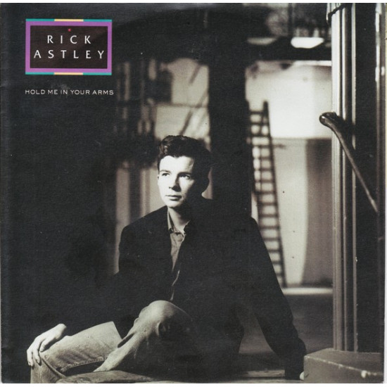 ASTLEY RICK - Hold Me In Your Arms