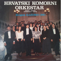 Hrvatski Komorni Orkestar - Kazushi Ono - Mozart / Wagner / Papandopulo / Detoni