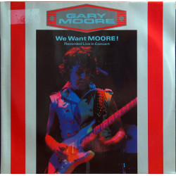 MOORE GARY   - WE WANT MOORE!