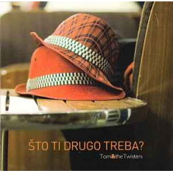 TOM & THE TWISTERS - ŠTO TI DRUGO TREBA?
