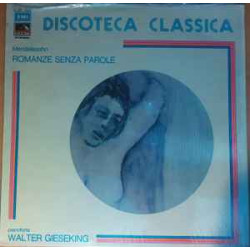 MENDELSSOHN - 17 ROMANZE SENZA PAROLE/GIESEKING/
