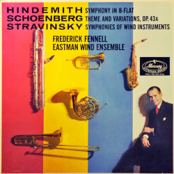 Frederick Fennell, Eastman Wind Ensemble - Hindemith, Schoenberg, Stravinsky - Symphony In B-Flat, Theme And Variations, Symphonies Of Wind Instruments