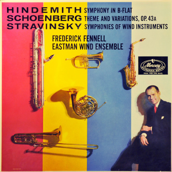 Frederick Fennell, Eastman Wind Ensemble - Hindemith, Schoenberg, Stravinsky - Symphony In B-Flat, Theme And Variations, Symphonies Of Wind Instruments