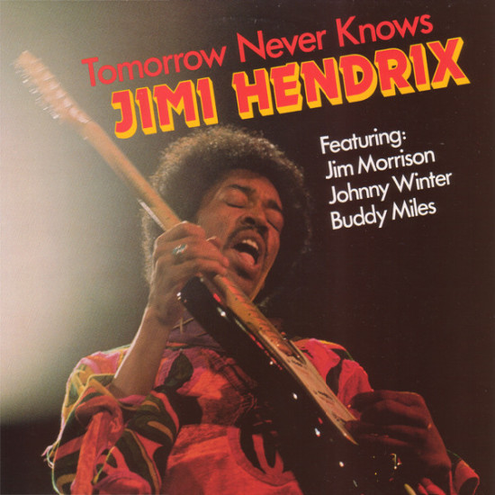 HENDRIX JIMI  - Tomorrow Never Knows/Featuring: Jim Morrison, Johnny Winter, Buddy Miles