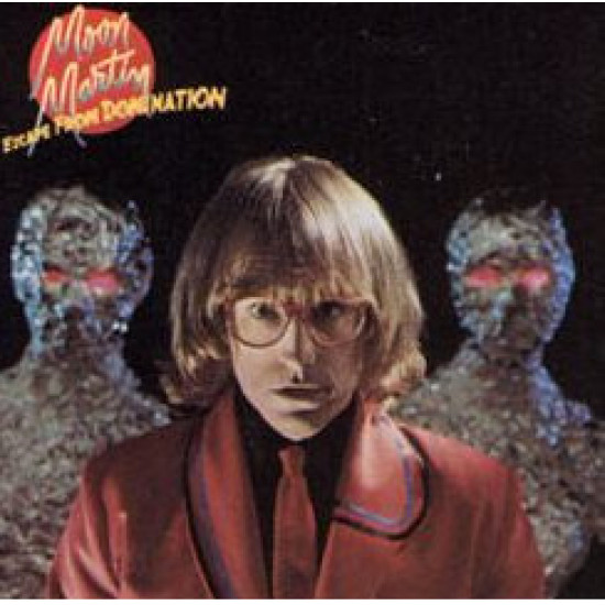 MOON MARTIN - Escape From Domination