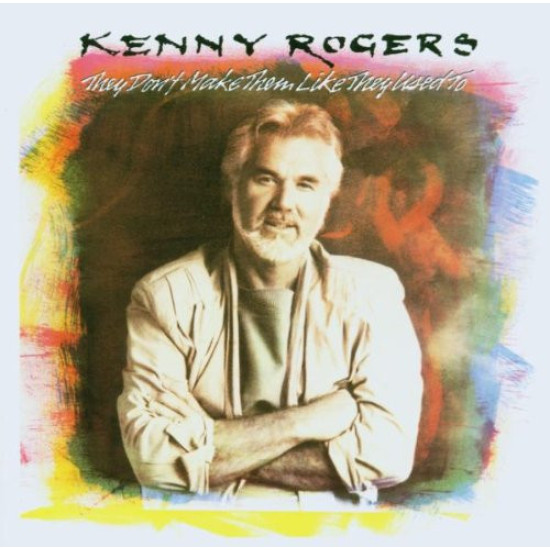 ROGERS KENNY   - They Don't Make Them Like They Used To