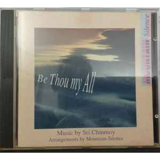 Mountain-Silence, Sri Chinmoy - Be Thou My All