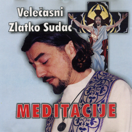 Velečasni Zlatko Sudac - Meditacije