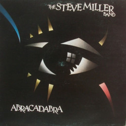 STEVE MILLER BAND - ABRACADABRA