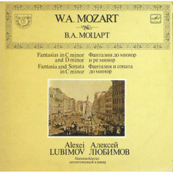 MOZART - FANTASIAS IN C MINOR, FANTASIA AND SONATA IN C MINOR/LUBIMOV