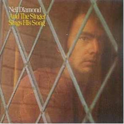 DIAMOND NEIL - AND THE SINGER SINGS HIS SONG
