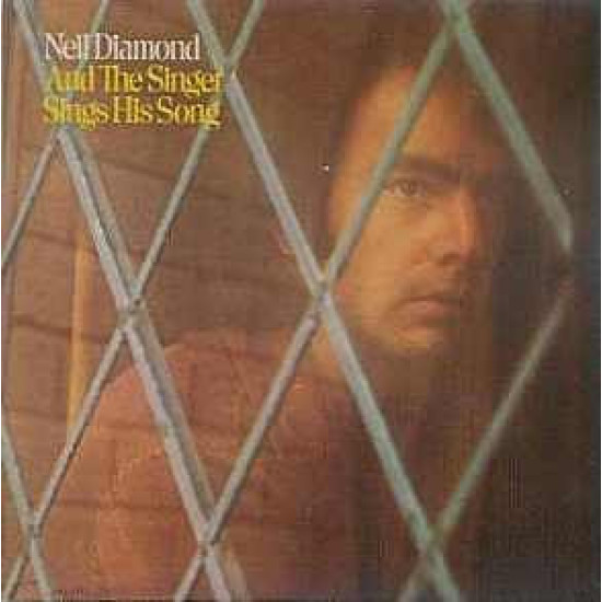 DIAMOND NEIL - AND THE SINGER SINGS HIS SONG