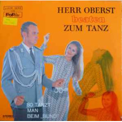 Oberst Neumann Und Seine Alten Kameraden - Herr Oberst Beaten Zum Tanz