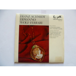 Franz Schmidt / Ermanno Wolf-Ferrari - Zwischenspiel Aus "Notre Dame" / Intermezzi Aus "Der Schmuck Der Madonna"