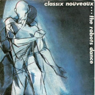 CLASSIX NOUVEAUX  - The Robots Dance