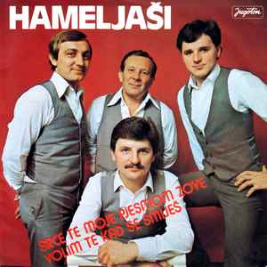 Hameljaši - Srce Te Moje Pjesmom Zove / Volim Te Kad Se Smiješ
