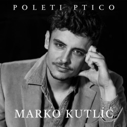 KUTLIĆ MARKO - Poleti Ptico