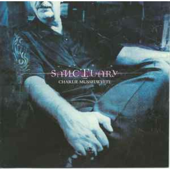 MUSSELWHITE CHARLIE - SANCTUARY