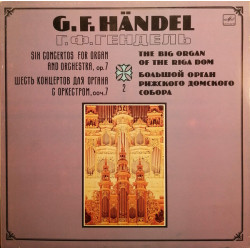 Handel - Six Concertos For Organ And Orchestra, Op. 7 - The Big Organ Of The Riga Dom - Vol.2/Evgenia Lisitsina*, Latvian Philharmonic Chamber Orchestra, Tovy Lifshits