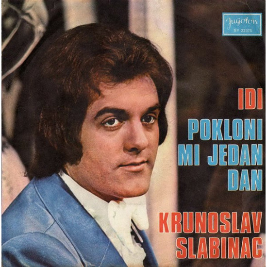 SLABINAC KRUNO - IDI/POKLONI MI JEDAN DAN