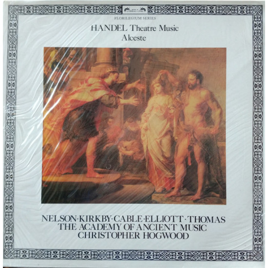 Handel -  Alceste (Theatre Music)Nelson* • Kirkby* • Cable* • Elliott* • Thomas* • The Academy Of Ancient Music • Christopher Hogwood