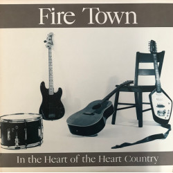 Fire Town  - In The Heart Of The Heart Country