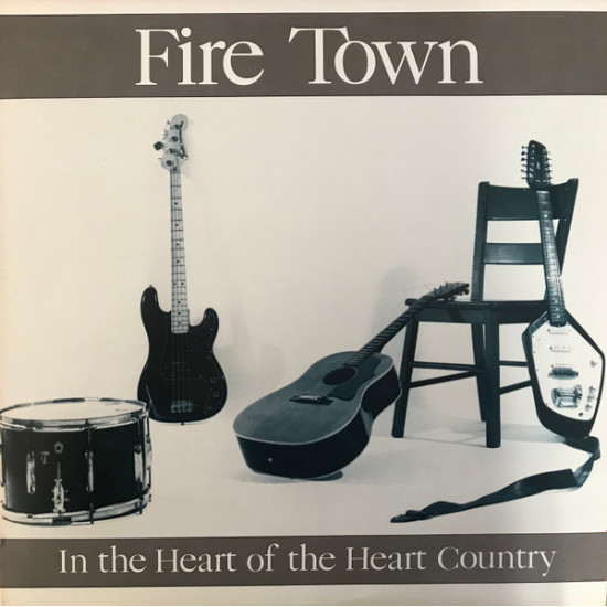 Fire Town  - In The Heart Of The Heart Country
