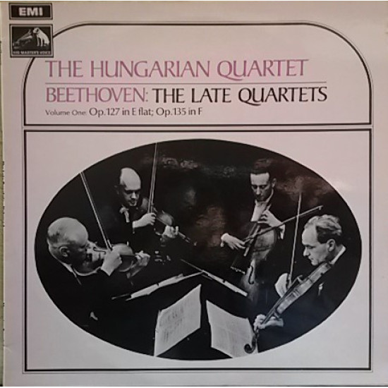 Beethoven - The Late Quartets Volume One: Op. 127 In E Flat; Op. 135 In F/The Hungarian Quartet