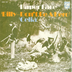 PAPER LACE  - Billy - Don't Be A Hero / Celia