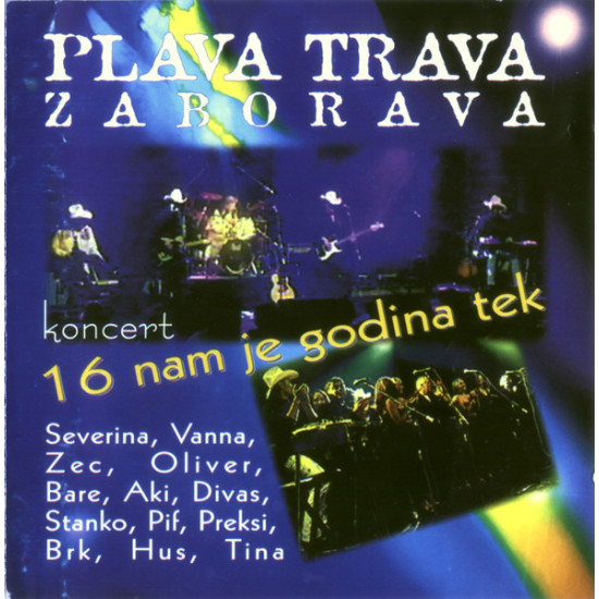 PLAVA TRAVA ZABORAVA - 16 NAM JE GODINA TEK