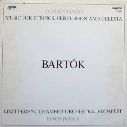 BARTOK - Divertimento / Music For Strings, Percussion And Celesta/Liszt Ferenc Chamber Orchestra, Budapest*, János Rolla