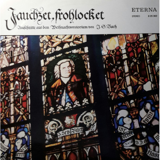 Bach - Agnes Giebel, Marga Höffgen, Josef Traxel, Dietrich Fischer-Dieskau, Thomanerchor Leipzig*, Gewandhausorchester*, Kurt Thomas – Jauchzet, Frohlocket / Ausschnitte Aus Dem Weihnachtsoratorium BWV 248