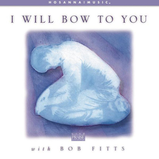 FITTS BOB - I Will Bow To You