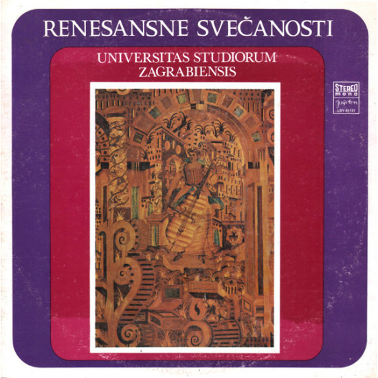 UNIVERSITAS STUDIORUM ZAGREBIENSIS - RENESANSNE SVEČANOSTI/HEINRICH ISAAC,THOMAS LUPO../