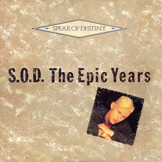 SPEAR OF DESTINY  - S.O.D. THE EPIC YEARS
